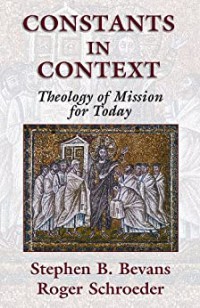 CONSTANTS IN CONTEXT
A Theology of Mission for Today