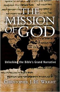 The Mission of God: Unlocking the Grand Biblical Narrative